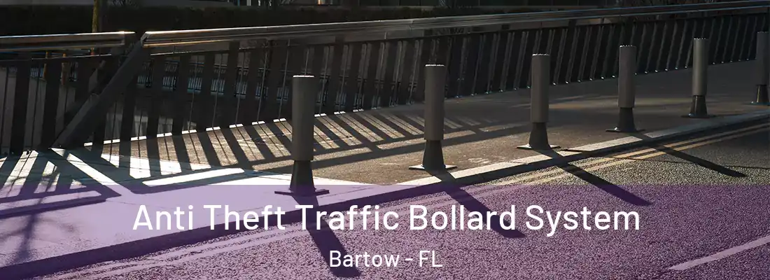  Anti Theft Traffic Bollard System Bartow - FL