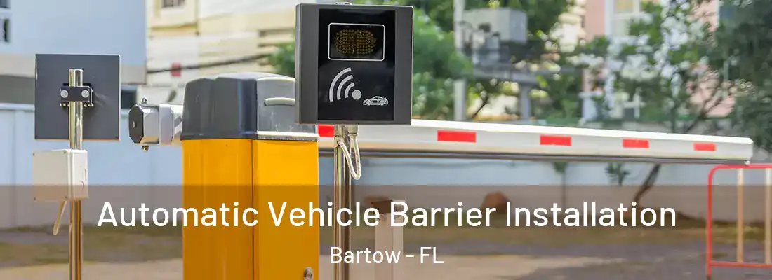  Automatic Vehicle Barrier Installation Bartow - FL