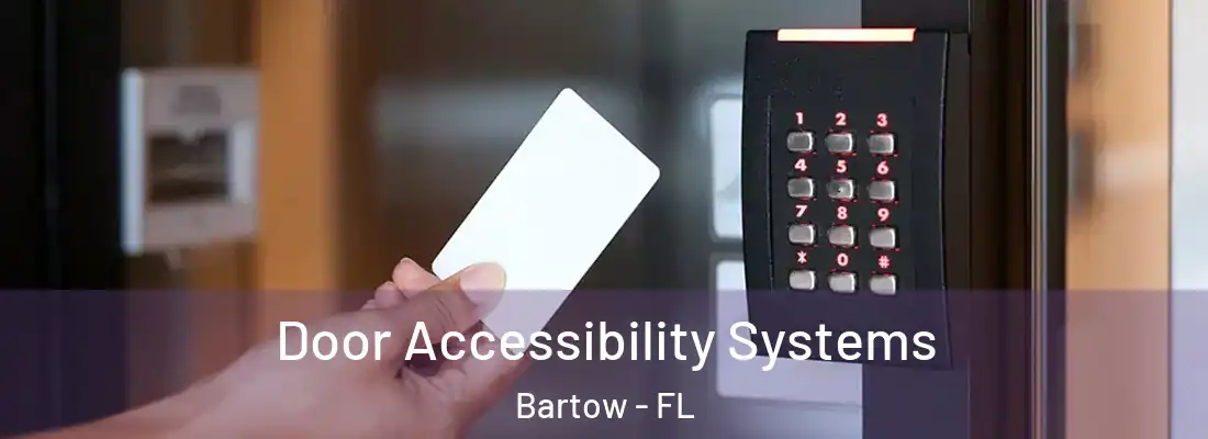 Door Accessibility Systems Bartow - FL
