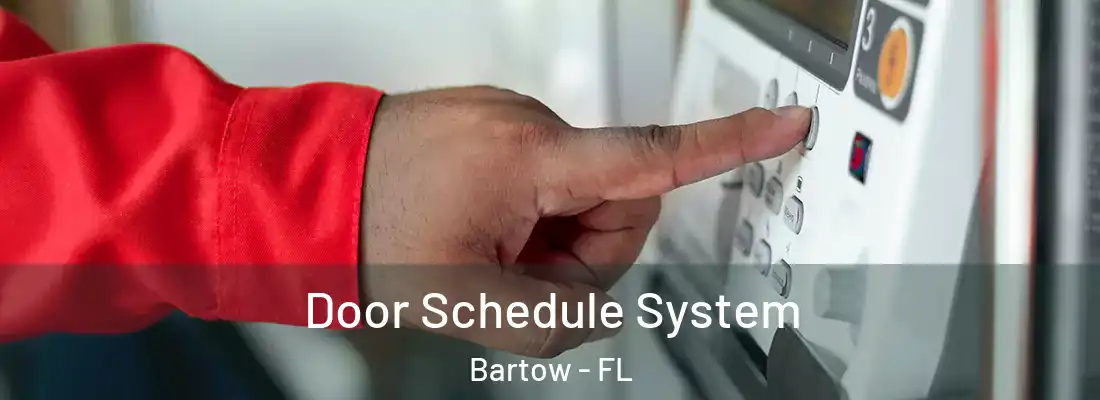 Door Schedule System Bartow - FL