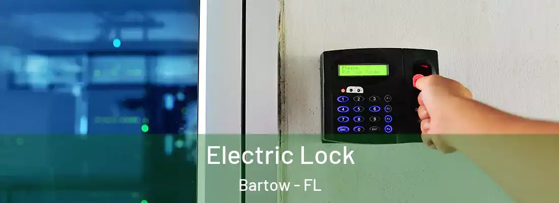  Electric Lock Bartow - FL