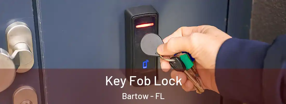 Key Fob Lock Bartow - FL