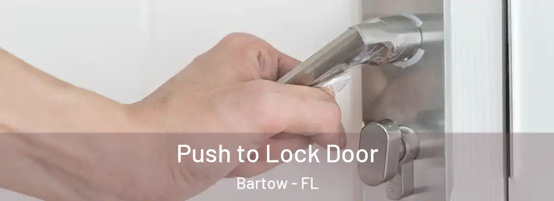  Push to Lock Door Bartow - FL