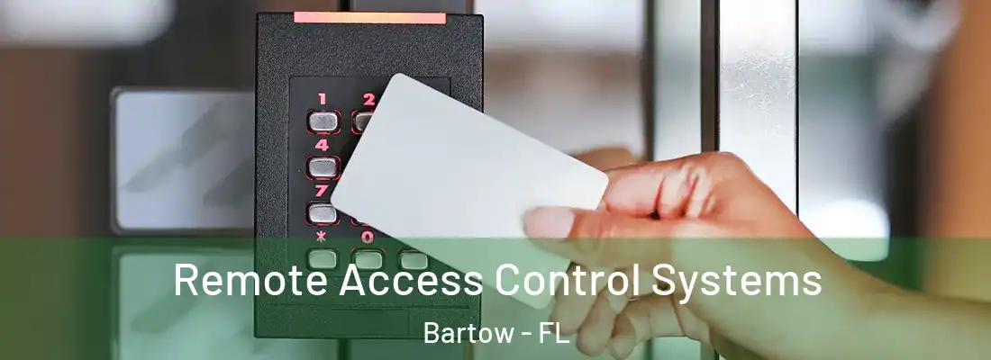 Remote Access Control Systems Bartow - FL