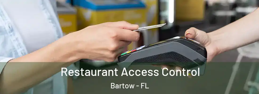  Restaurant Access Control Bartow - FL