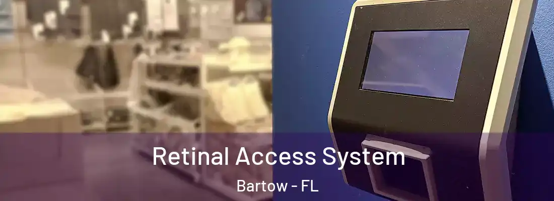  Retinal Access System Bartow - FL