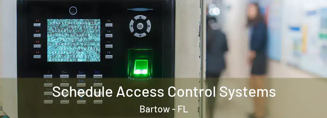  Schedule Access Control Systems Bartow - FL