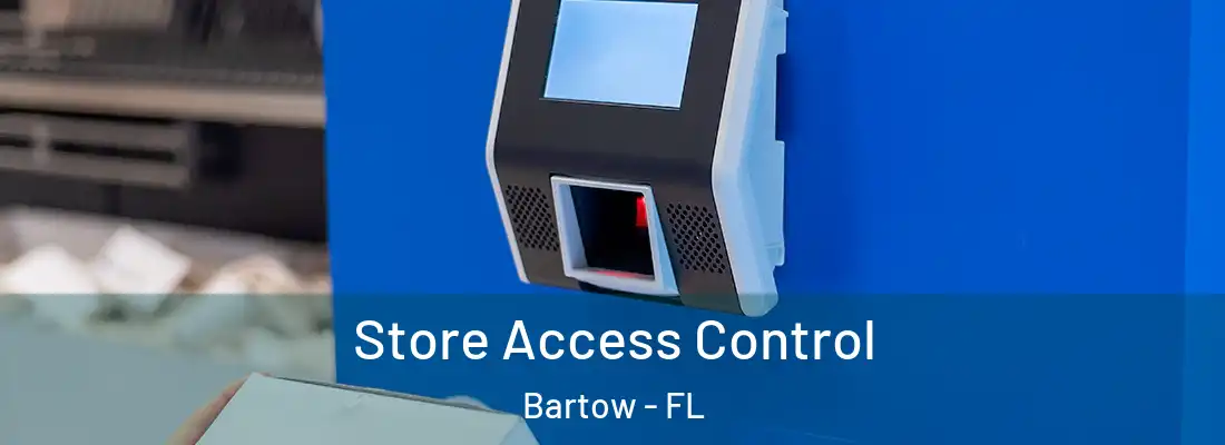  Store Access Control Bartow - FL