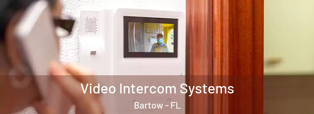  Video Intercom Systems Bartow - FL